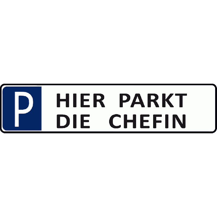 Schild Hier parkt die Chefin  Parkplatzschild online bestellen