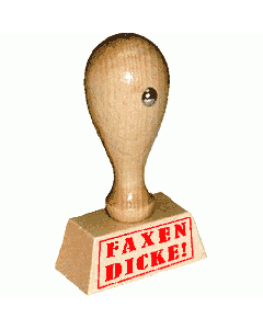 Faxen Dicke Stempel