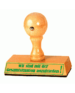 Motivstempel Wir sind mit der Gesamtsituation unzufrieden!