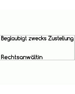 Beglaubigt zwecks Zustellung Rechtsanwältin Stempel